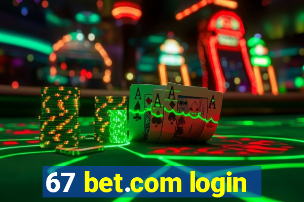 67 bet.com login